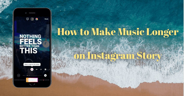 You are currently viewing How to Make Music on Instagram Story Longer than 5 or 15 Seconds: The Complete Guide
