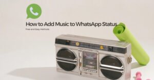 Read more about the article How to Add Any Music to WhatsApp Status Update: 3 Easy Methods