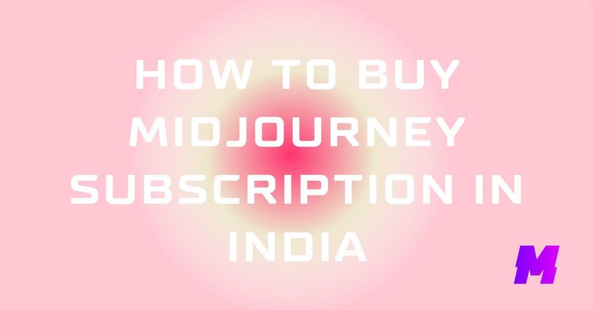 You are currently viewing How to Buy a Midjourney Subscription in India