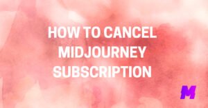 Read more about the article How to Cancel Midjourney Subscription
