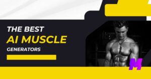 Read more about the article The 5 Best AI Muscle Generators for Realistic Muscle Arts
