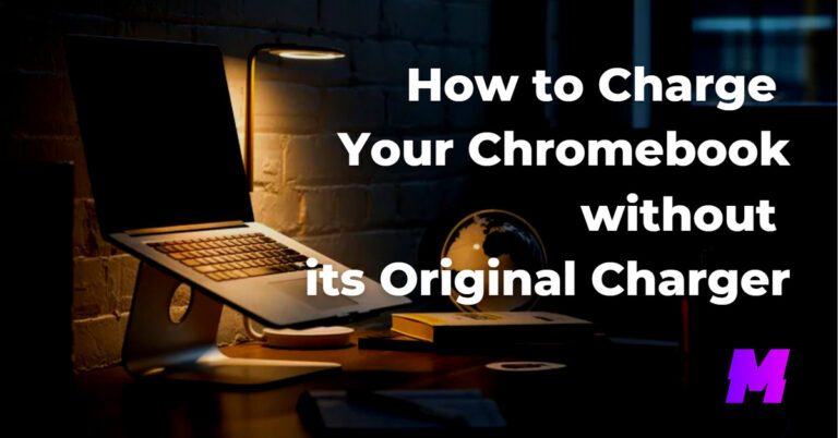 Read more about the article 5 Methods to Charge Your Chromebook Without its Original Charger