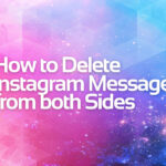 How to Delete Instagram Messages from both Sides Without Them Knowing