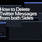 How to Delete Twitter Messages from both Sides: Step by Step