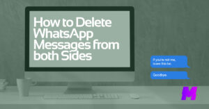 Read more about the article How to Delete WhatsApp Messages from both Sides: Step by Step