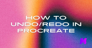 Read more about the article How to Undo/Redo in Procreate, Dreams, and Pocket