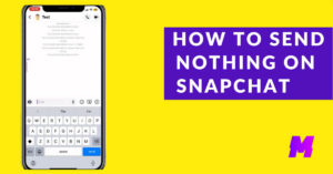 How to Send Nothing on Snapchat